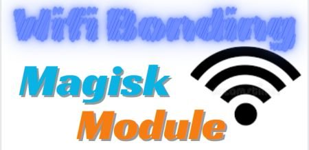 Wifi Bonding Magisk Module Try in 2024